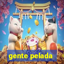 gente pelada